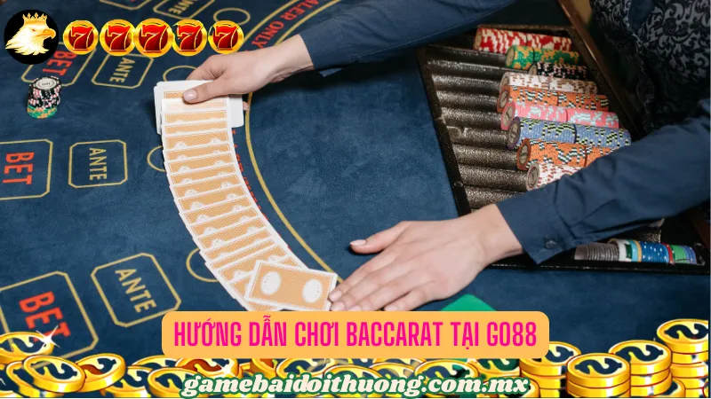 Hướng Dẫn Chơi Baccarat tại Go88