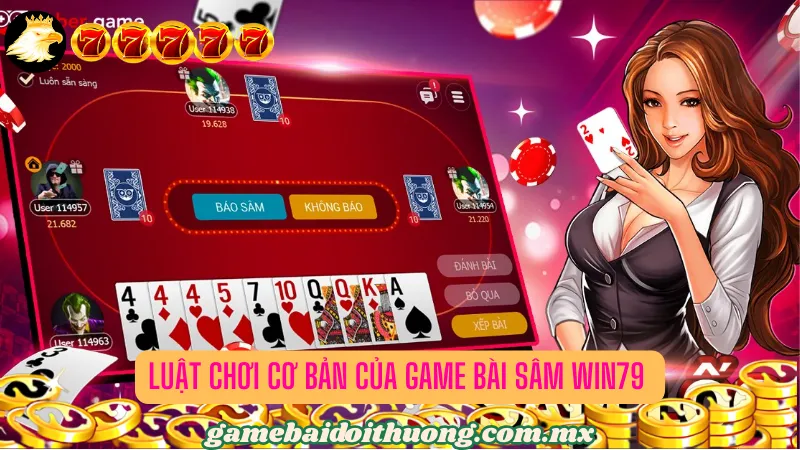 Luật Chơi Cơ Bản Của Game Bài Sâm Win79
